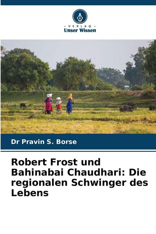 Produktbild: Robert Frost und Bahinabai Chaudhari: Die regionalen Schwinger des Lebens