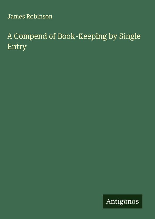 Produktbild: A Compend of Book-Keeping by Single Entry