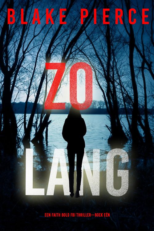 Produktbild: Zo Lang (Een Faith Bold FBI Thriller-Boek E&eacute;n)