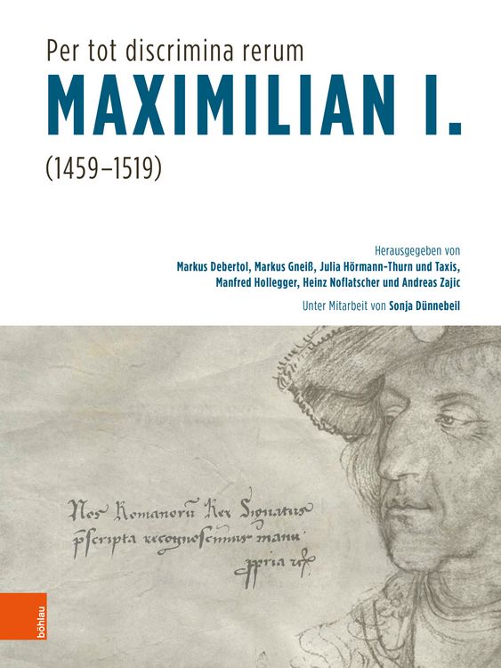 Produktbild: "Per tot discrimina rerum" &ndash; Maximilian I. (1459-1519)