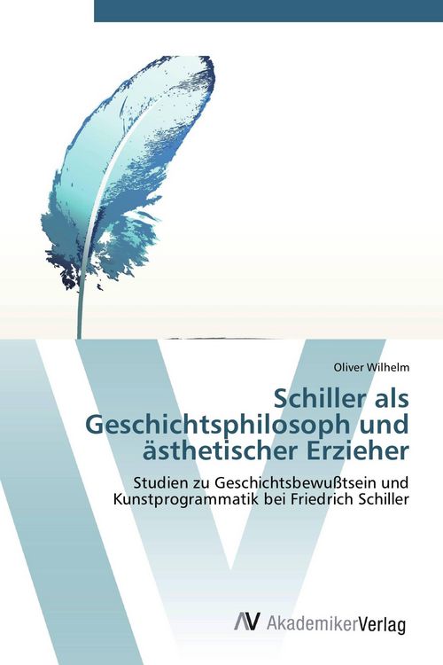 Produktbild: Schiller als Geschichts&shy;philosoph und &auml;sthetischer Erzieher