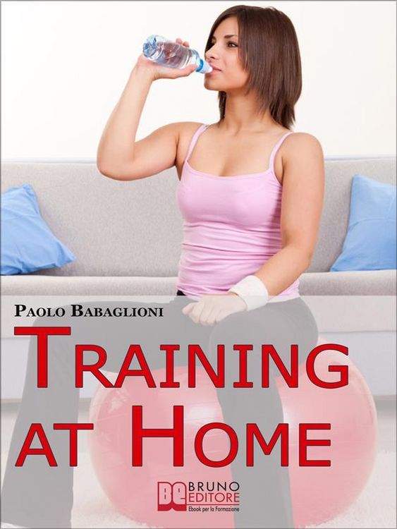 Produktbild: Training at home. Pratica e Didattica per Eseguire un Corretto e Completo Allenamento da Casa Propria. (Ebook Italiano - Anteprima Gratis)