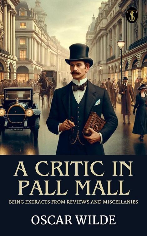 Produktbild: A Critic in Pall Mall: Being Extracts from Reviews and Miscellanies
