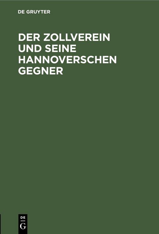 Produktbild: Der Zollverein und seine hannoverschen Gegner