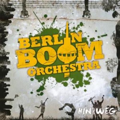 Produktbild: Berlin Boom Orchestra: Hin Und Weg (Reissue)