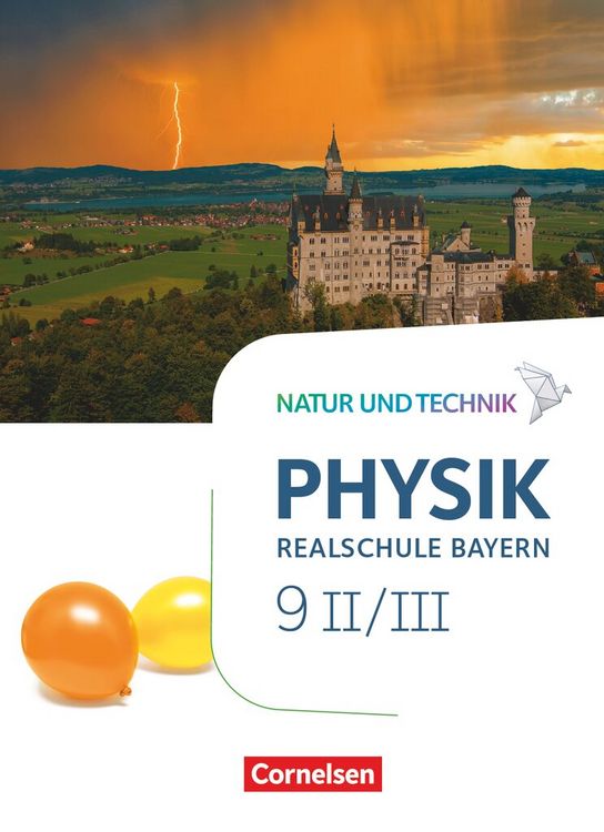 Produktbild: Natur und Technik - Physik Band 9: Wahlpflichtf&auml;chergruppe II-III - Realschule Bayern - Sch&uuml;lerbuch