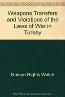 Produktbild: Weapons Transfers and Violations of the Laws of War in Turkey