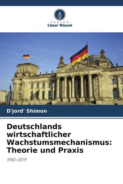 Produktbild: Deutschlands wirtschaftlicher Wachstumsmechanismus: Theorie und Praxis