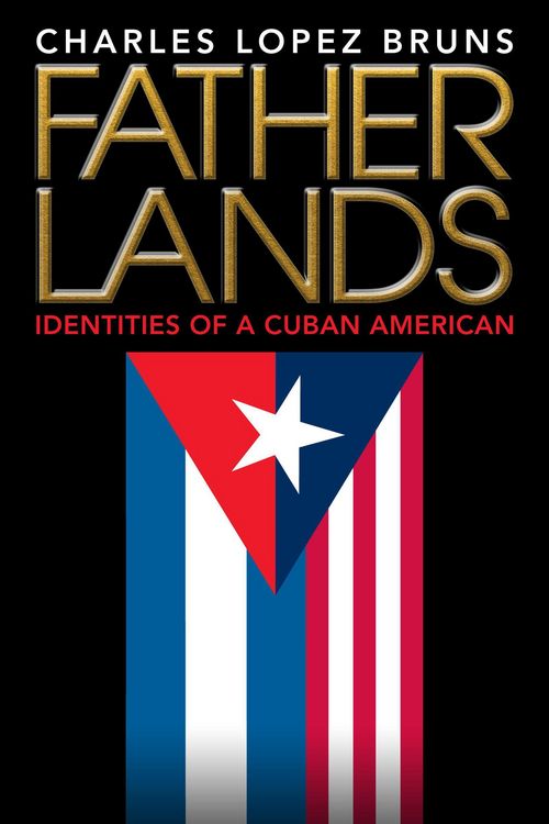 Produktbild: Fatherlands: Identities of a Cuban American