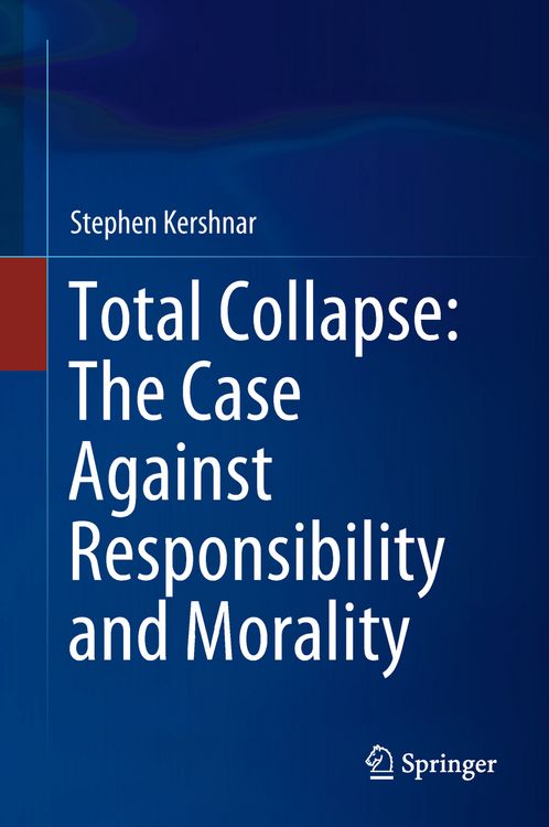 Produktbild: Total Collapse: The Case Against Responsibility and Morality