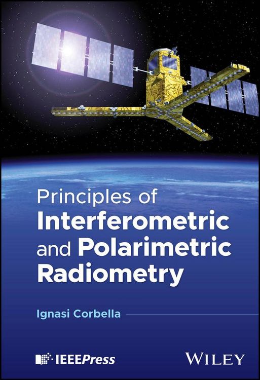 Produktbild: Principles of Interferometric and Polarimetric Radiometry
