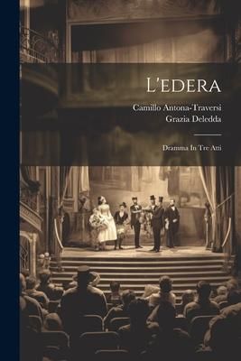 Produktbild: L'edera: Dramma In Tre Atti