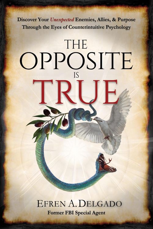 Produktbild: The Opposite is True: Discover Your Unexpected Enemies, Allies, & Purpose Through the Eyes of Counter-Intuitive Psychology