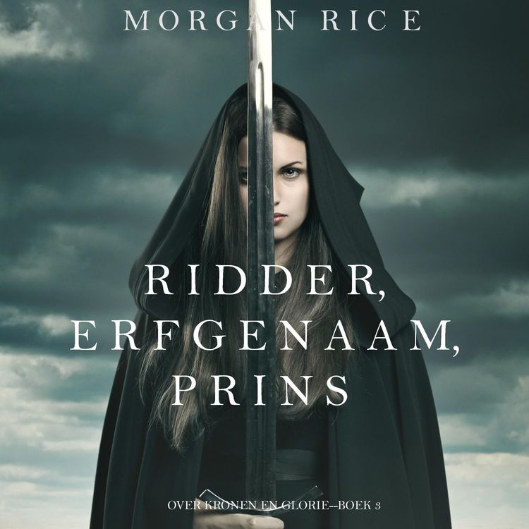 Produktbild: Ridder, Erfgenaam, Prins (Over Kronen en Glorie&mdash;Boek #3)