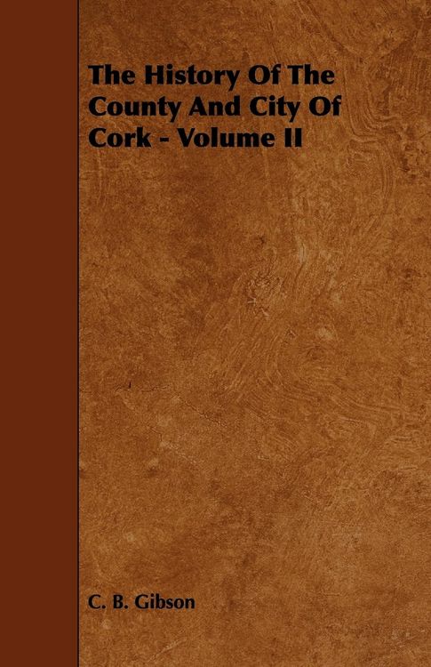 Produktbild: The History of the County and City of Cork - Volume II
