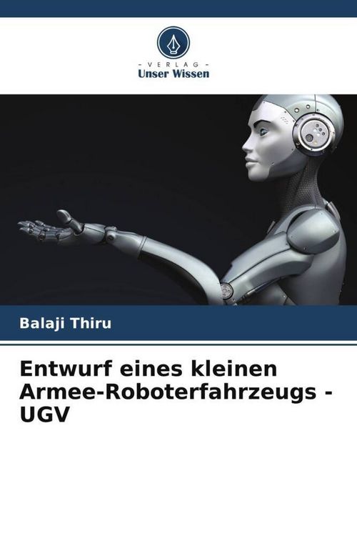 Produktbild: Entwurf eines kleinen Armee-Roboterfahrzeugs - UGV