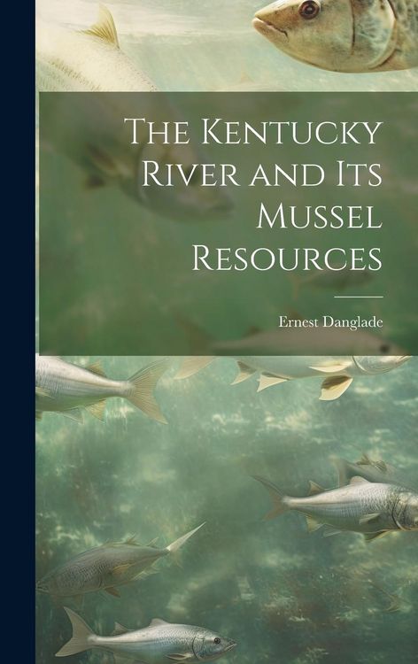 Produktbild: The Kentucky River and Its Mussel Resources