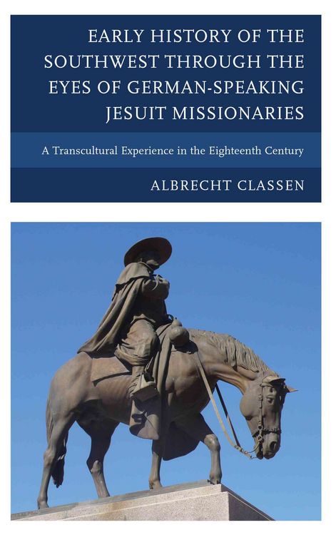 Produktbild: Early History of the Southwest through the Eyes of German-Speaking Jesuit Missionaries