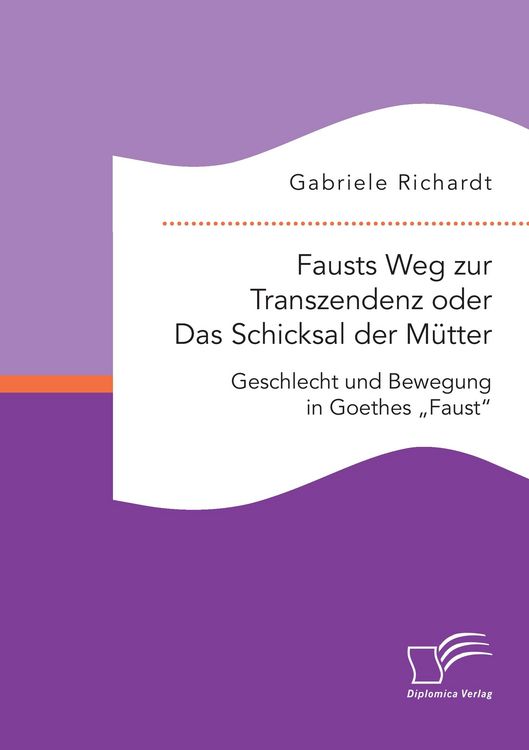 Produktbild: Fausts Weg zur Transzendenz oder Das Schicksal der M&uuml;tter