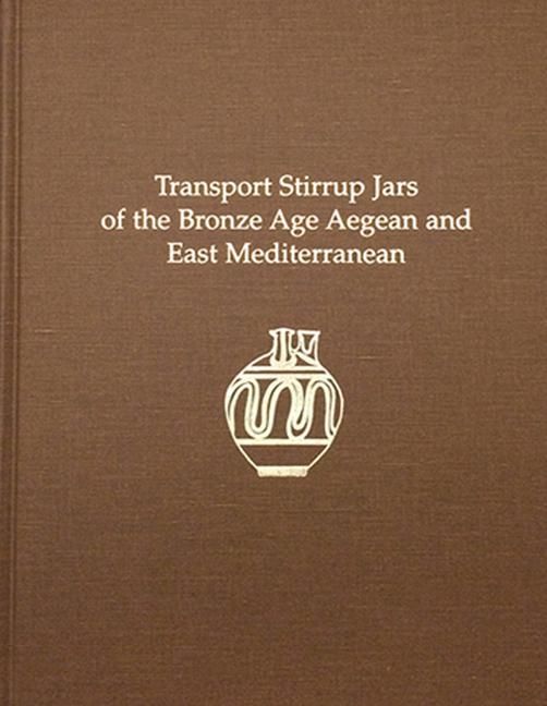 Produktbild: Transport Stirrup Jars of the Bronze Age Aegean and East Mediterranean