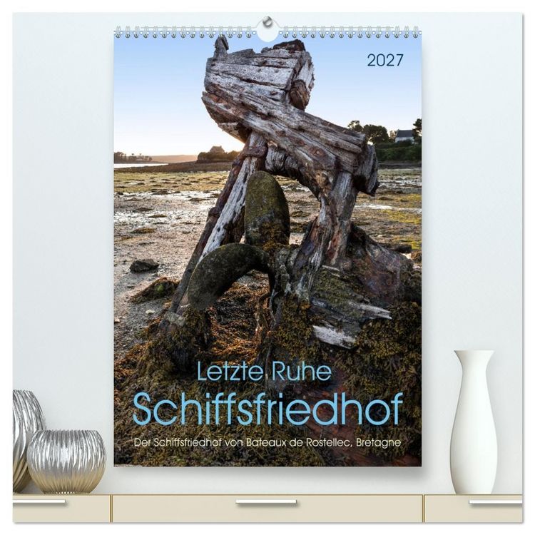 Produktbild: Letzte Ruhe Schiffsfriedhof (hochwertiger Premium Wandkalender 2027 DIN A2 hoch), Kunstdruck in Hochglanz