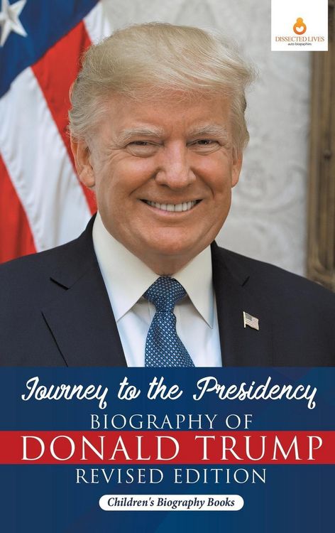 Produktbild: Journey to the Presidency: Biography of Donald Trump Revised Edition Children's Biography Books