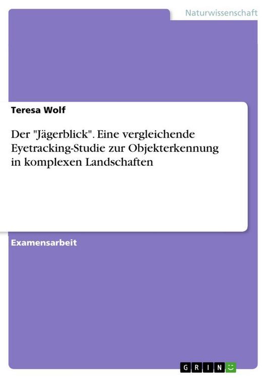 Produktbild: Der "J&auml;gerblick". Eine vergleichende Eyetracking-Studie zur Objekterkennung in komplexen Landschaften