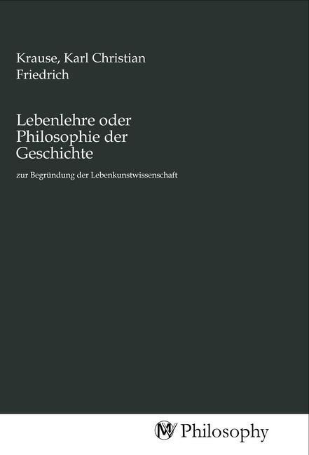 Produktbild: Lebenlehre oder Philosophie der Geschichte