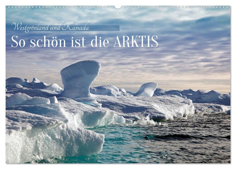 Produktbild: So sch&ouml;n ist die Arktis (Wandkalender 2026 DIN A2 quer), CALVENDO Monatskalender