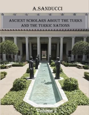 Produktbild: Ancient Scholars about the Turks and the Turkic Nations. Volume 2