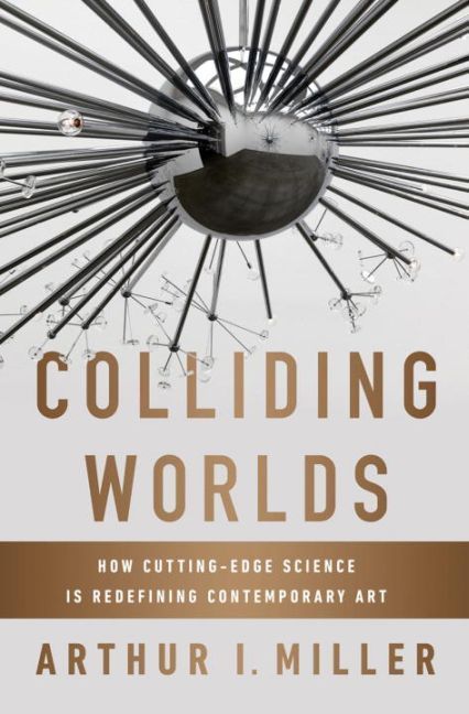 Produktbild: Colliding Worlds: How Cutting-Edge Science Is Redefining Contemporary Art