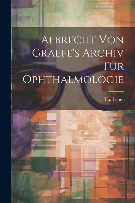 Produktbild: Albrecht von Graefe's Archiv f&uuml;r Ophthalmologie