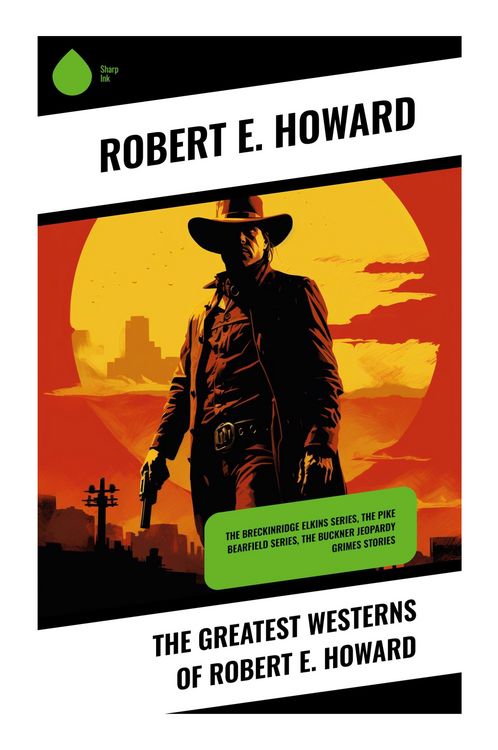 Produktbild: The Greatest Westerns of Robert E. Howard