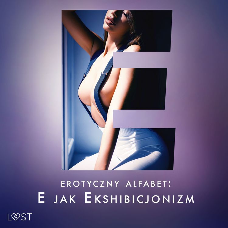Produktbild: Erotyczny alfabet: E jak Ekshibicjonizm - zbi&oacute;r opowiadań