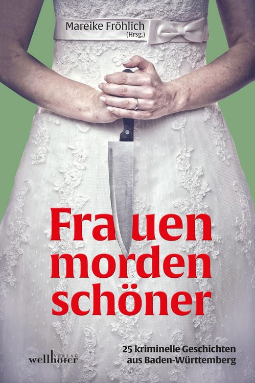 Produktbild: Frauen morden sch&ouml;ner: 25 kriminelle Geschichten aus Baden-W&uuml;rttemberg