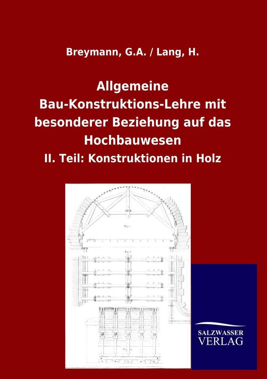 Produktbild: Allgemeine Bau-Konstruktions-Lehre mit besonderer Beziehung auf das Hochbauwesen