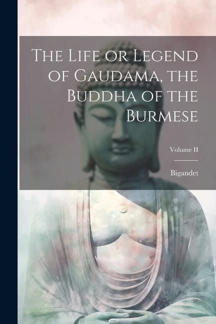 Produktbild: The Life or Legend of Gaudama, the Buddha of the Burmese; Volume II