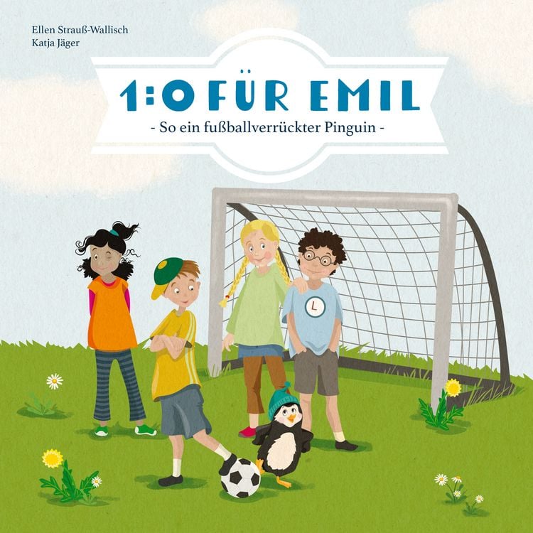 Produktbild: 1:0 f&uuml;r Emil - So ein fu&szlig;ballverr&uuml;ckter Pinguin
