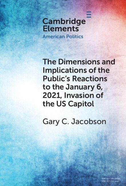 Produktbild: The Dimensions and Implications of the Public's Reactions to the January 6, 2021, Invasion of the U.S. Capitol