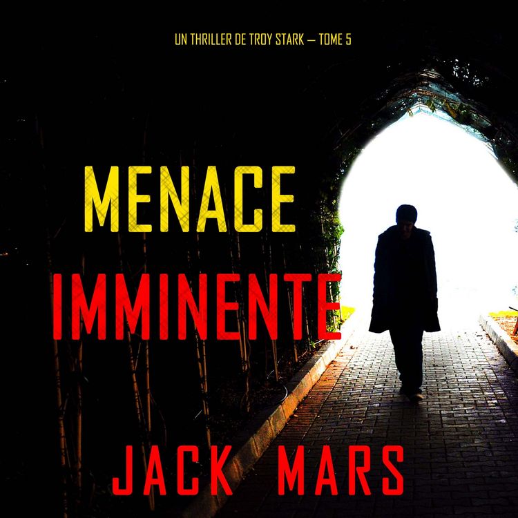 Produktbild: Menace Imminente (Un Thriller de Troy Stark &mdash; Tome 5)