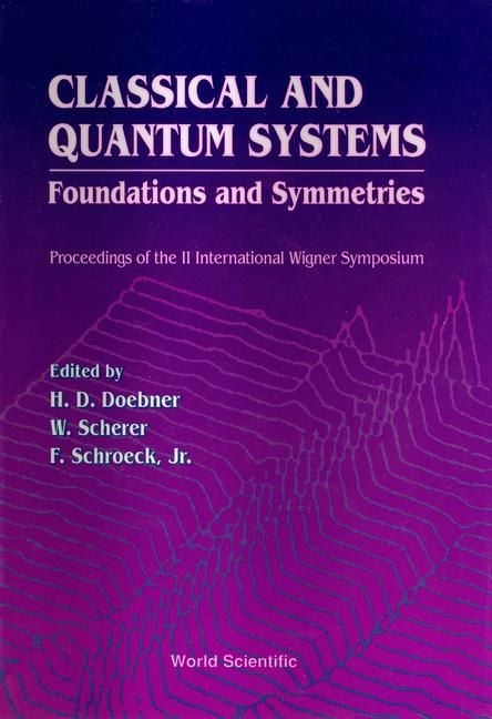 Produktbild: Classical and Quantum Systems: Foundations and Symmetries - Proceedings of the 2nd International Wigner Symposium
