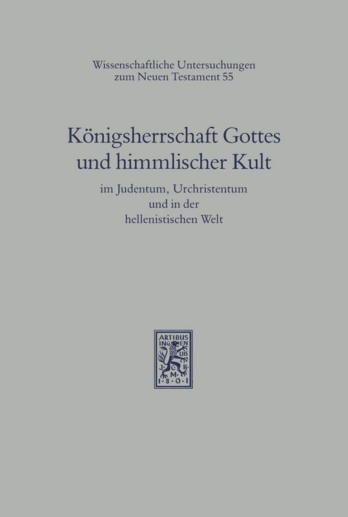 Produktbild: K&ouml;nigsherrschaft Gottes und himmlischer Kult im Judentum, Urchristentum und in der hellenistischen Welt