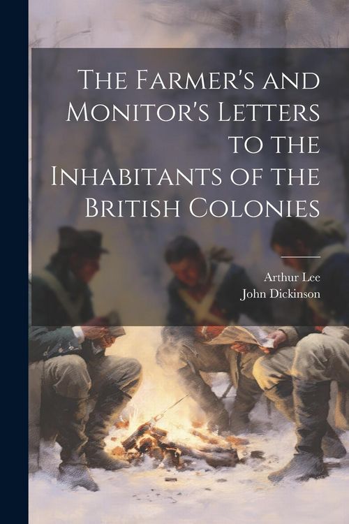 Produktbild: The Farmer's and Monitor's Letters to the Inhabitants of the British Colonies