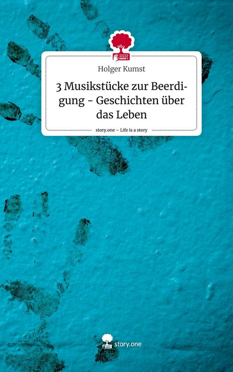 Produktbild: 3 Musikst&uuml;cke zur Beerdigung - Geschichten &uuml;ber das Leben. Life is a Story - story.one