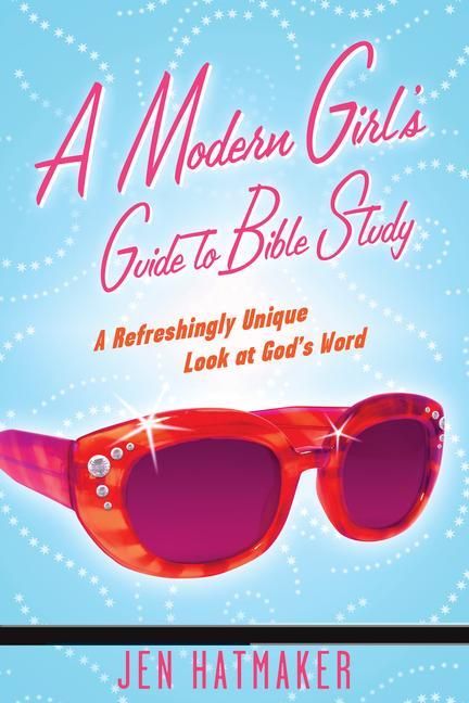 Produktbild: A Modern Girl's Guide to Bible Study