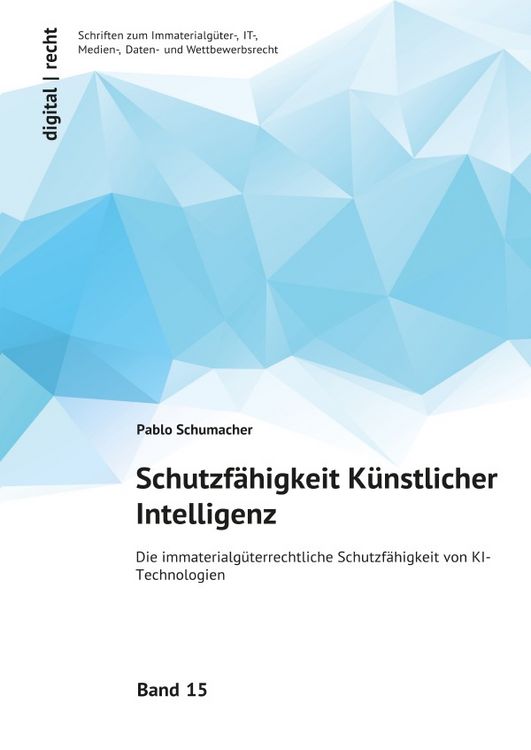 Produktbild: Digital | recht Schriften zum Immaterialg&uuml;ter-, IT-, Medien-, Daten- und Wettbewerbsrecht / Schutzf&auml;higkeit K&uuml;nstlicher Intelligenz