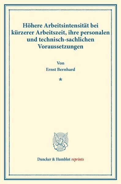 Produktbild: H&ouml;here Arbeitsintensit&auml;t bei k&uuml;rzerer Arbeitszeit, ihre personalen und technisch-sachlichen Voraussetzungen.