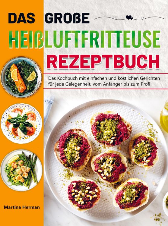 Produktbild: Das gro&szlig;e Hei&szlig;luftfritteuse Rezeptbuch