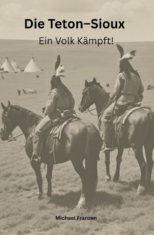 Produktbild: Die Teton-Sioux &ndash; Ein Volk k&auml;mpft!