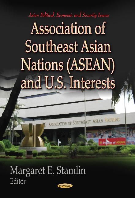 Produktbild: Association of Southeast Asian Nations (ASEAN) & U.S. Interests